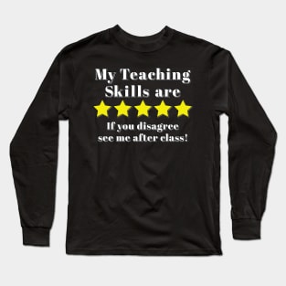 Funny Teacher Slogan - My Teaching Skills are 5 Star Long Sleeve T-Shirt